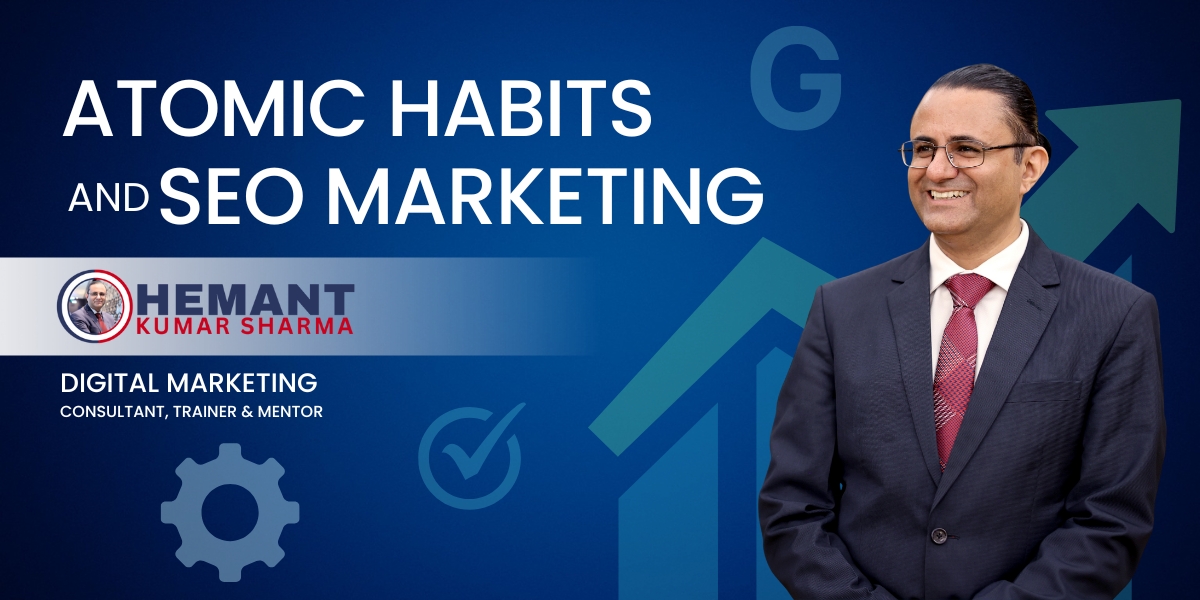 Hemant - Blog - Atomic Habits and SEO Marketing