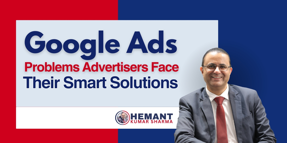Google Ads Problems Advertisers Face