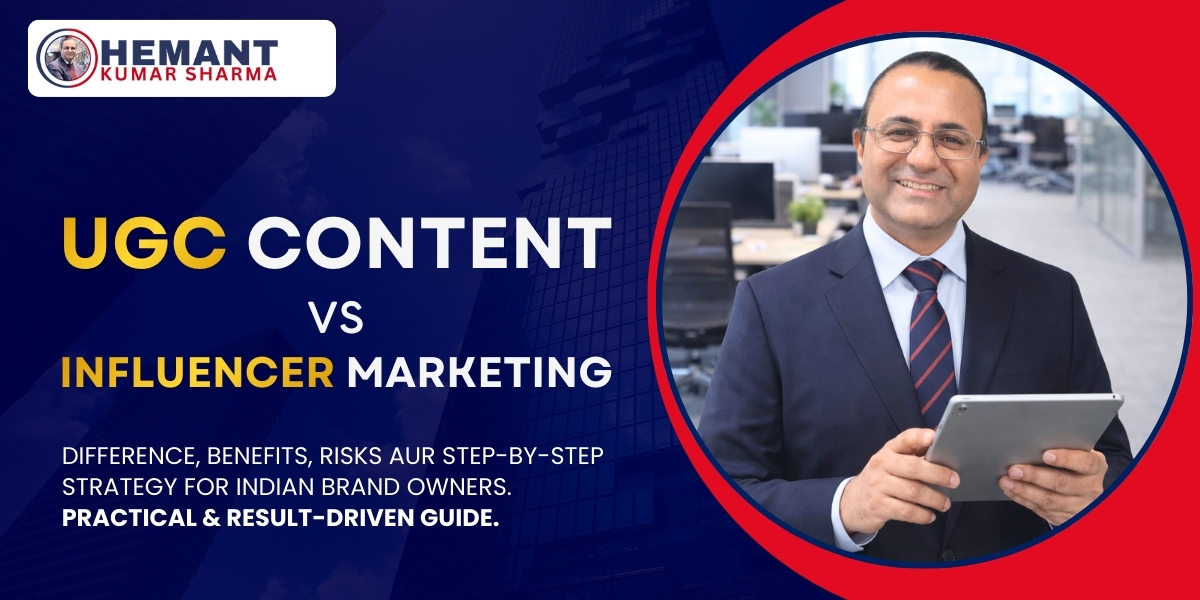 Hemant - UGC Content vs Influencer Marketing