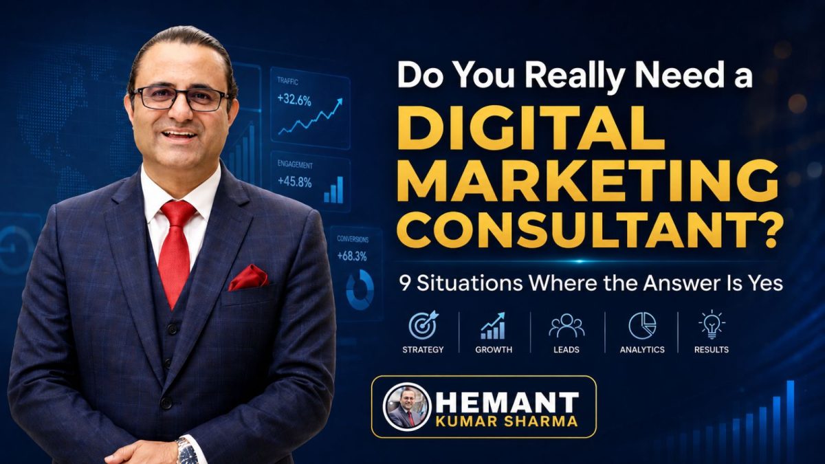 Hemant Kumar Sharma - Do You Really Need a Digital Marketing Consultant