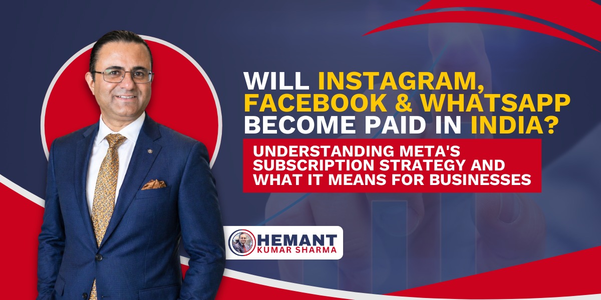 Hemant Kumar Sharma - Will Instagram Facebook & WhatsApp Become Paid in India