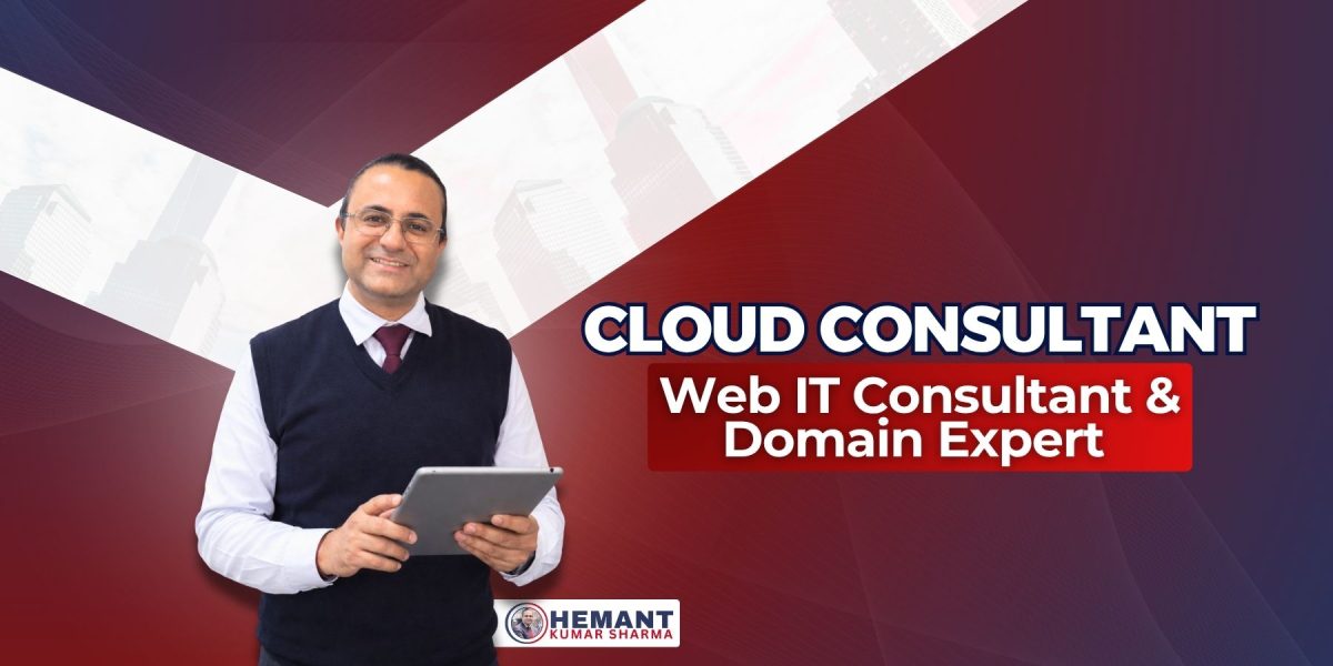 Hemant Kumar Sharma - Cloud Consultant and IT Expert