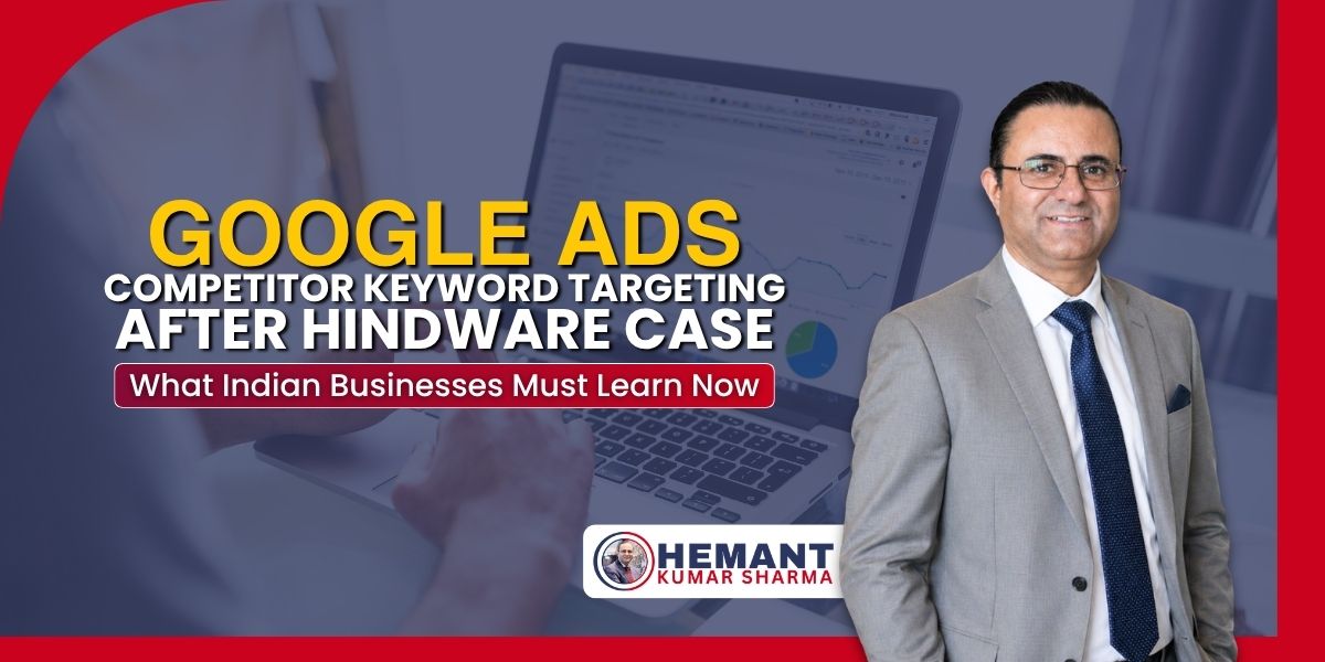 Hemant Kumar Sharma - Google Ads Competitor Keyword Targeting Case