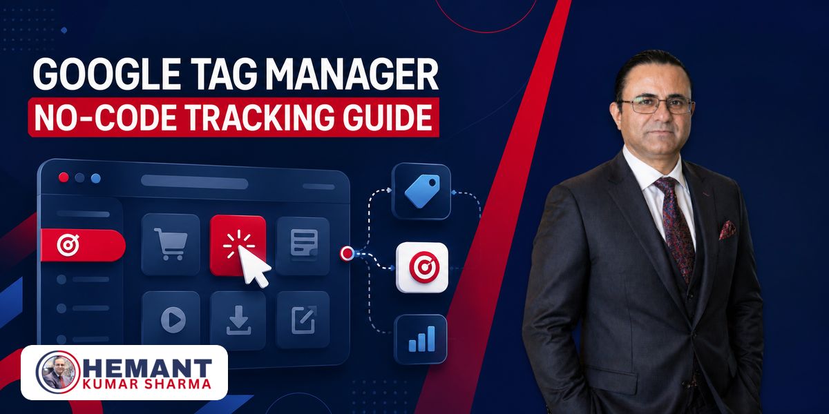 Hemant Kumar Sharma - Google Tag Manager No-Code Tracking Guide for India